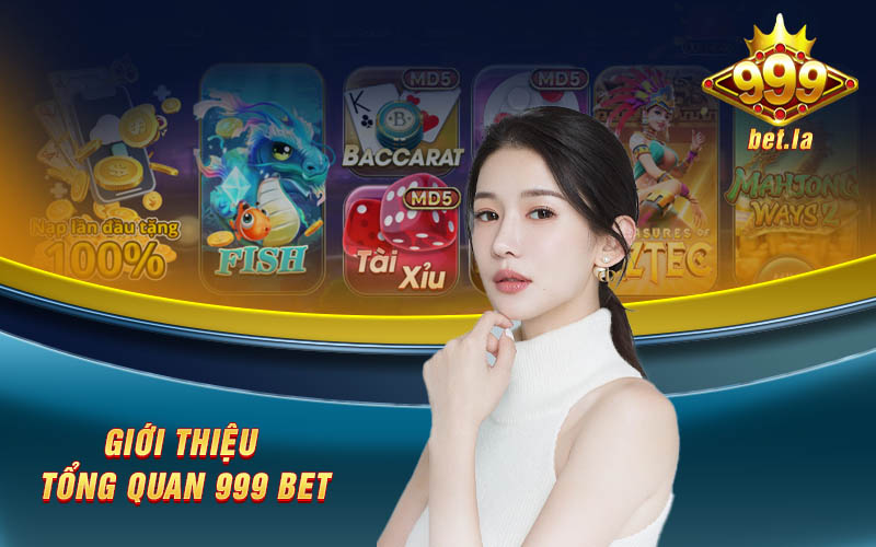 Tải App 999bet - Link Tải App Chính Thức Chính Xác Nhất 2023 4 Giới thiệu tổng quan về cổng game 999 bet